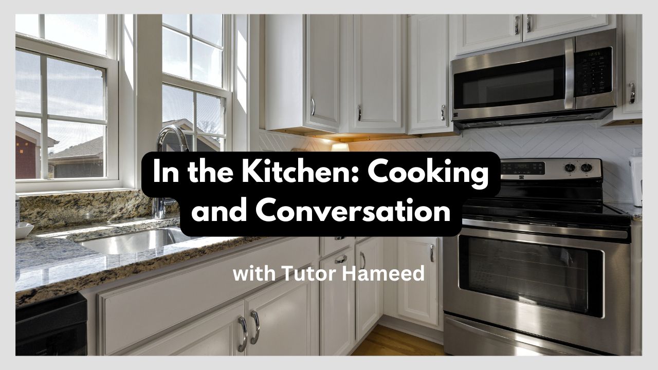 In the Kitchen: Cooking and Conversation